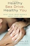 Healthy Sex Drive, Healthy You: What Your Libido Reveals About Your Life
