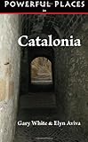 Powerful Places In Catalonia