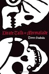 Pirate Talk or Mermalade