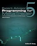Expert Advisor Programming For Metatrader 5 Creating Automated Trading Systems In The Mql5 Language