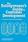 The Entrepreneur's Guide to Customer Development: A cheat sheet to The Four Steps to the Epiphany