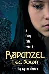 Rapunzel Let Down: A Fairy Tale Retold