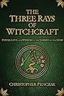 The Three Rays of Witchcraft - Christopher Penczak