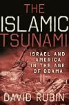 The Islamic Tsunami: Israel and America in the Age of Obama
