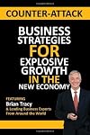 Counter-Attack: Business Strategies for Explosive Growth in the New Economy