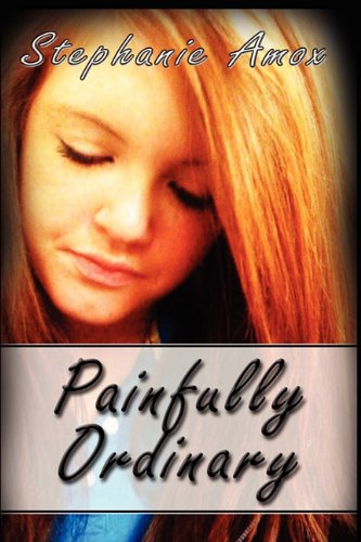 Painfully Ordinary