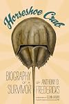 Horseshoe Crab: Biography of a Survivor