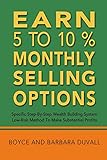 Earn 5 To 10 Monthly Selling Options Specific Stepbystep Wealth Building System