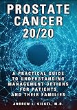 Prostate Cancer 2020 A Practical Guide To Understanding Management Options For Patients And Their Families