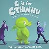 C Is for Cthulhu: The Lovecraft Alphabet Book