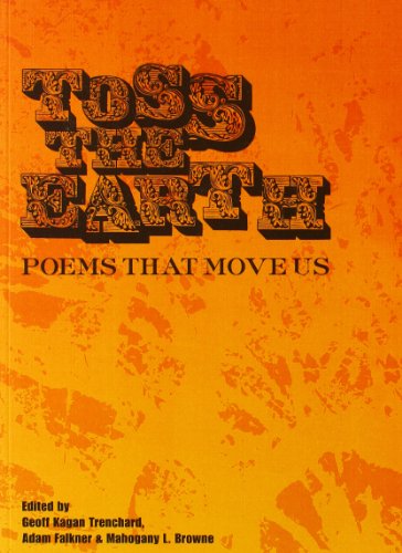Toss the Earth: Poems That Move Us cover