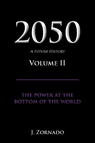 2050: A Future History, Volume II, The Power at the Bottom of the World