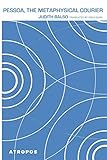 Pessoa The Metaphysical Courier