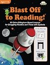 Blast Off to Reading!: 50 Orton-Gillingham Based Lessons for Struggling Readers and Those with Dyslexia
