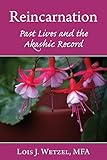 Reincarnation Past Lives And The Akashic Records