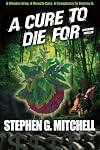 A Cure to Die For: A Medical Thriller