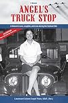 Angel's Truck Stop: A Woman’s Love, Laughter, and Loss during the Vietnam War
