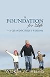 A Foundation for Life-A Grandfather's Wisdom
