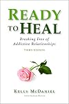 Ready to Heal: Breaking Free of Addictive Relationships