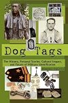 Dog Tags: The History, Personal Stories, Cultural Impact, and Future of Military Identification