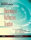 Becoming a Reflective Teacher (Identifying Instructional Strengths and Weaknesses to Improve Teaching) (Classroom Strategies)