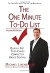 The One Minute To-Do List: Quickly Get Your Chaos Completely Under Control