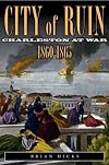 City of Ruin: Charleston at War 1860-1865