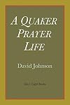 A Quaker Prayer Life
