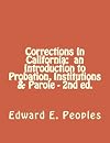 Corrections In California: an Introduction to Probation, Institutions & Parole (HV9305.C2 P46 2012)