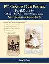 19th Century Card Photos KwikGuide: A Step-by-Step Guide to Identifying and Dating Cartes de Visite and Cabinet Cards