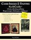 Cased Images & Tintypes KwikGuide: A Guide to Identifying and Dating Daguerreotypes, Ambrotypes, and Tintypes