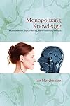 Monopolizing Knowledge
