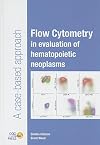 Flow Cytometry in Evaluation of Hematopoietic Neoplasms: A Case-Based Approach