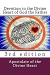 Devotion to the Divine Heart of God the Father: 3rd edition