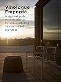 Vinologue Empord A Regional Guide To Enotourism In Catalonia Including 59 Wineries And 260 Wines