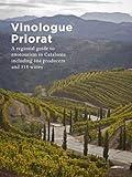 Vinologue Priorat A Regional Guide To Enotourism In Catalonia Including 104 Producers And 315 Wines