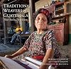 Traditional Weavers of Guatemala: Their Stories, Their Lives