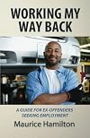 Working my way back: A guide for ex offenders seeking employment