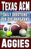 Daily Devotions for Die-Hard Fans Texas A&M Aggies