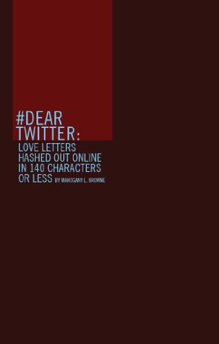 #dear Twitter: Love Letters Hashed Out Online in 140 Characters or Less book cover