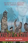 Coral Castle: The Mystery of Ed Leedskalnin and his American Stonehenge