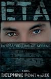 ETA - Estimated Time of Arrest