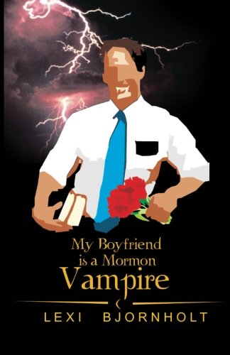 My Boyfriend Is a Mormon Vampire