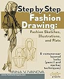 Step by step fashion drawing. Fashion sketches, illustrations, and flats: 8 womenswear layered looks (pencil and marker techniques) (Fashion Croquis Projects)