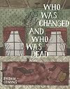 Who Was Changed And Who Was Dead