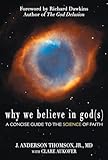 Why We Believe In Gods A Concise Guide To The Science Of Faith