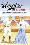 Umpire in a Skirt: The Amanda Clement Story