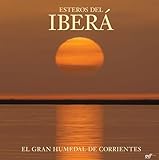 Esteros Del Iber Ibera Wetlands The Great Wetlands Of Argentina