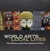 World Arts, Local Lives: The Collections of the Fowler Museum at UCLA