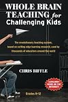 Whole Brain Teaching for Challenging Kids: (and the rest of your class, too!)